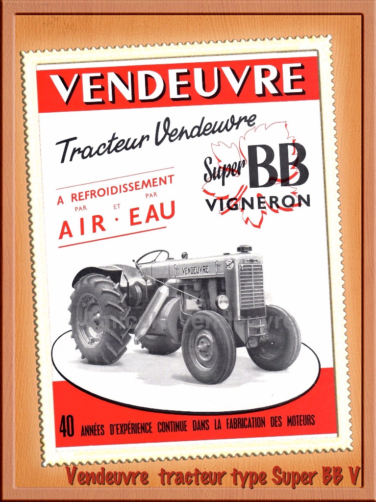 Prospectus des tracteurs Vendeuvre type Super BB vigneron à refroidissement à eau et à air.